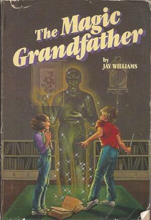 The Magic Grandfather by Jay Williams