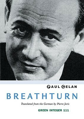 Breathturn by Paul Celan, Pierre Joris