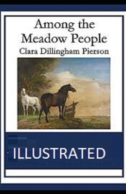 Among the Meadow People Illustrated by Clara Dillingham Pierson