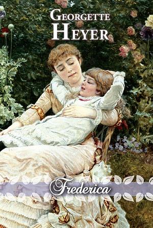 Frederica by Georgette Heyer