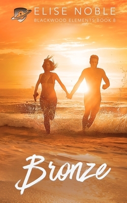 Bronze: A Romantic Suspense Novel by Elise Noble