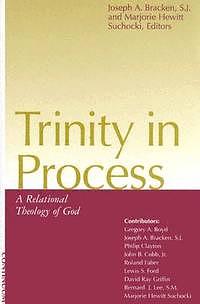 Trinity in Process by Marjorie Hewitt Suchoki, Marjorie Hewitt Suchocki, John B. Cobb Jr., Joseph A. Bracken, Bernard J. Lee, Philip Clayton, Lewis S. Ford, Roland Faber, David Ray Griffin, Gregory A. Boyd