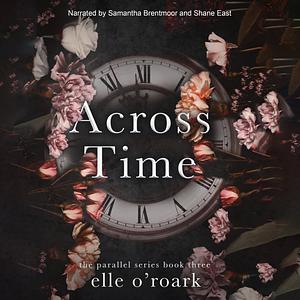 Across Time by Elizabeth O'Roark, Elle O'Roark