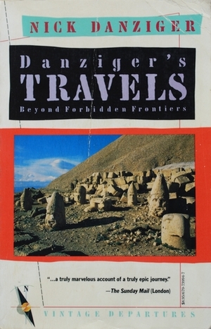Danziger's Travels: Beyond Forbidden Frontiers by Nick Danziger