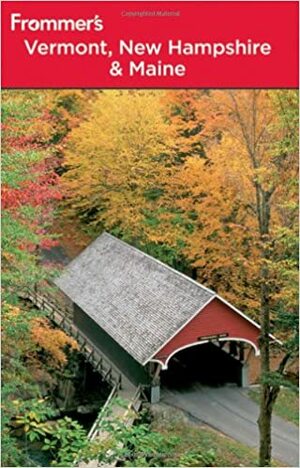 Frommer's Vermont, New Hampshire & Maine by Paul Karr