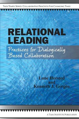 Relational Leading by Kenneth J. Gergen, Lone Hersted