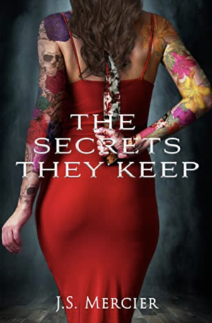 The Secrets They Keep by JS Mercier