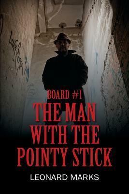 Board #1: The Man With The Pointy Stick by Leonard Marks
