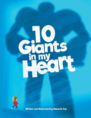 10 Giants in my heart by Eduardo Paj