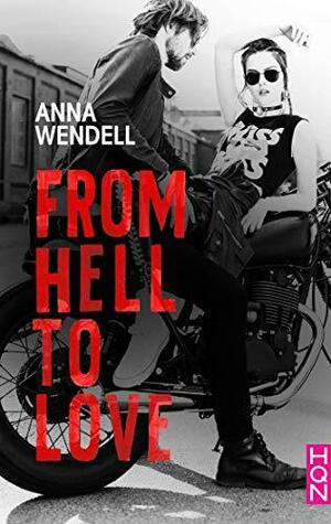 From Hell to Love by Anna Wendell