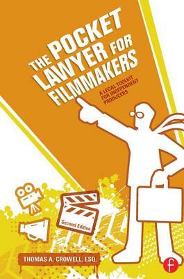 The Pocket Lawyer for Filmmakers: A Legal Toolkit for Independent Producers by Thomas A. Crowell Esq