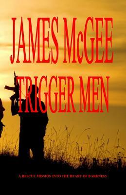 Trigger Men by James McGee