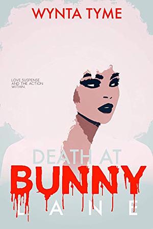 Death At Bunny Lane by Wynta Tyme