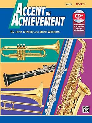 Accent on Achievement, Bk 1: Flute, Book and Online Audio/Software by Mark Williams, John O'Reilly