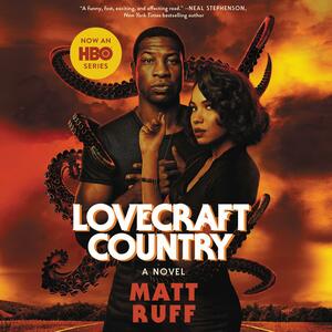 Lovecraft Country by Matt Ruff