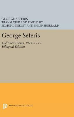 George Seferis: Collected Poems, 1924-1955. Bilingual Edition - Bilingual Edition by George Seferis