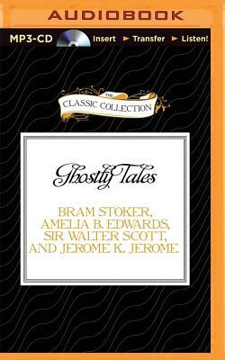 Ghostly Tales by Bram Stoker, Walter Scott, Amelia B. Edwards