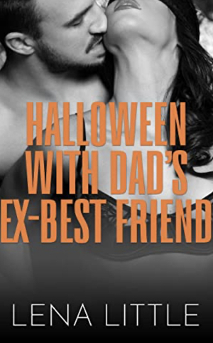 Halloween With Dad's Ex-Best Friend by Lena Little