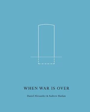 When War Is Over by Andrew Haslam