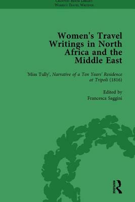 Women's Travel Writings in North Africa and the Middle East, Part I Vol 3 by Lois Chaber, Francesca Saggini, Carl Thompson