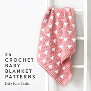 25 Crochet Baby Blanket Patterns by Daisy Farm Crafts