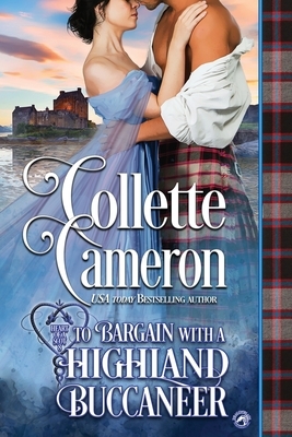 To Bargain with a Highland Buccaneer by Collette Cameron