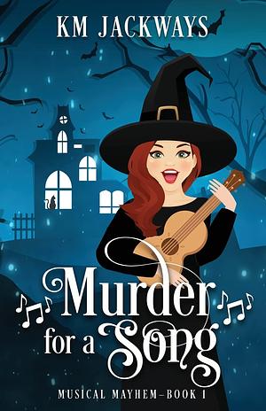 Murder for a Song by K.M. Jackways