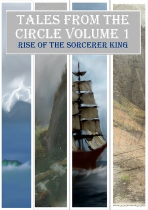 Tales from the Circle Volume 1: Rise of the Sorcerer King by Noor Al-Shanti