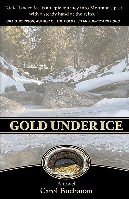 Gold Under Ice by Carol Buchanan