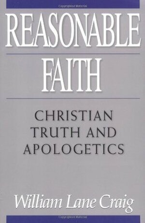 Reasonable Faith by William Lane Craig