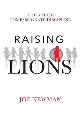 Raising Lions by Joe Newman