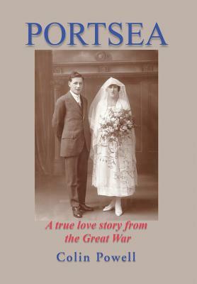 Portsea: A True Love Story from the Great War by Colin Powell
