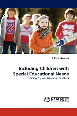 Including Children with Special Educational Needs by Philip Vickerman