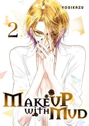 Make up with Mud, Vol. 2 by Yosikazu