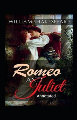 Romeo and Juliet Annotated by William Shakespeare