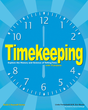 Timekeeping: Explore the History and Science of Telling Time by Maxine Anderson, Linda Formichelli