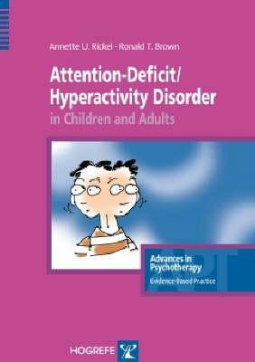 Attention Deficit Hyperactivity Disorder in Children and Adults by Annette Rickel, Ronald T. Brown, U. Rickel Annette