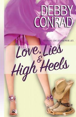 Love, Lies and High Heels by Debby Conrad