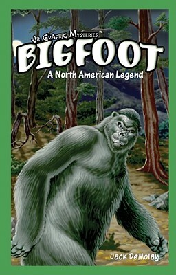 Bigfoot: A North American Legend by Jack DeMolay