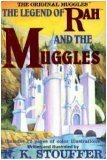 The Legend of Rah and the Muggles by N.K. Stouffer