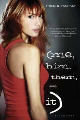 Me, Him, Them, and It by Caela Carter