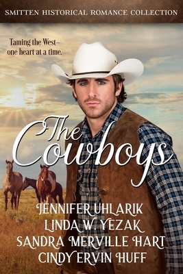 The Cowboys by Jennifer Uhlarik, Sandra Merville Hart, Linda W. Yezak