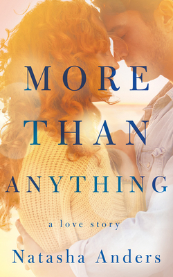 More Than Anything by Natasha Anders