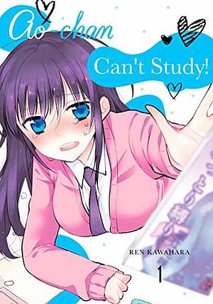 Ao-chan Can't Study!, Vol. 1 by カワハラ 恋, Ren Kawahara