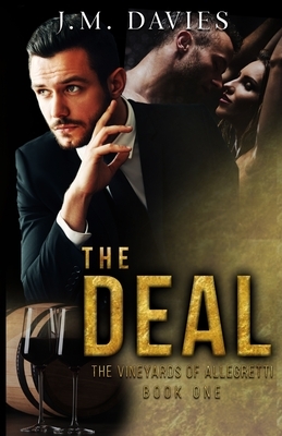 The Deal: The Vineyards of Allegretti book one by J. M. Davies