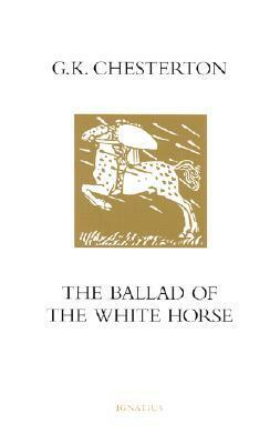 The Ballad of the White Horse by G.K. Chesterton