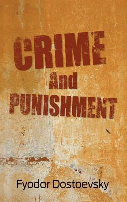 Crime and Punishment by Fyodor Dostoevsky