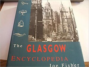 Glasgow Encyclopedia by Joe Fisher