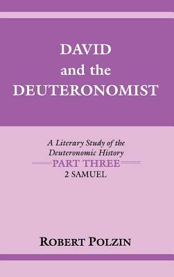 David and the Deuteronomist: 2 Samuel by Robert Polzin