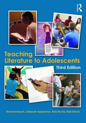 Teaching Literature to Adolescents by Bob Fecho, Richard Beach, Deborah Appleman